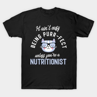 Nutritionist Cat Lover Gifts - It ain't easy being Purr Fect T-Shirt